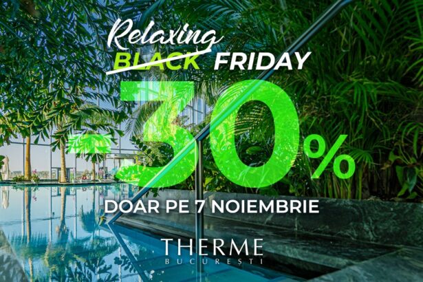 comunicat therme bucuresti transforma black friday in relaxing friday cumpara timp pentru tine sau daruieste relaxare la preturi speciale 690dc3ba2a197